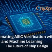 Automating ASIC Verification with AI and Machine Learning The Future of Chip Design