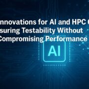 DFT Innovations for AI and HPC Chips