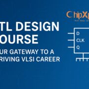RTL Design Course: Your Gateway to a Thriving VLSI Career